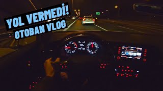 Yol Vermeyen Egea Gece Otobana Çiktim Seat Leon Pov Sürüş Vlog