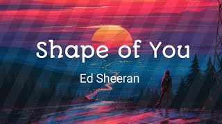 Ed Sheeran - Shape of You (LYRICS) @EdSheeran #shapeofyou #lyrics @DopeLyrics
