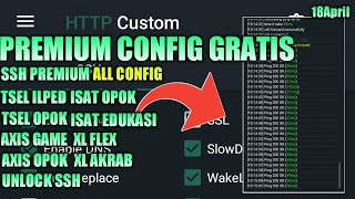 UPDATE CONFIG HTTP CUSTOM AxisGame, Axis Opok, XL Akrab, Tsel Opok, SSH PREMIUM, ( 18 April )