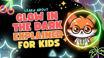 🌟✨GLOW IN THE DARK EXPLAINED FOR KIDS 🌟✨WHY DO THINGS GLOW IN THE DARK ☀️ Curious Explorers club