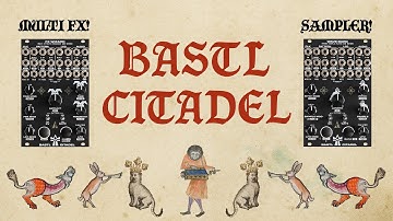 BASTL CITADEL! FX Wizard and Wave Bard Sampler comes to Eurorack!
