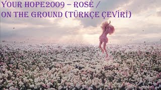 Rosé / On The Ground (Türkçe Çeviri)