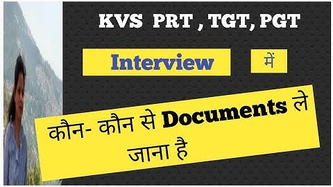 KVS PRT, TGT, PGT Interview documents | Important documents for kvs TGT PGT PRT interview #interview