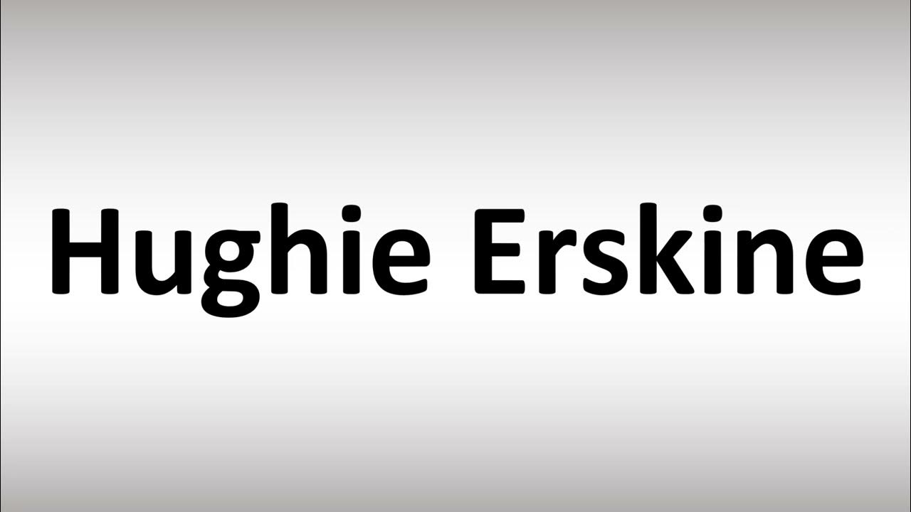 How To Pronounce Hughie Erskine YouTube how-to-pronounce-hughie-erskine-youtube