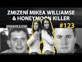 OPRAVDOVÉ ZLOČINY #123 - Zmizení Mikea Williamse & Honeymoon Killer