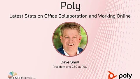 Poly: The Evolution of the Workplace with Dave Shu...