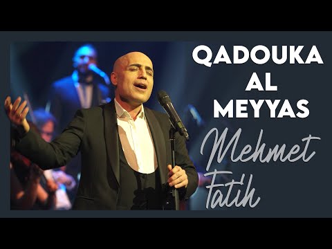 Qadouka Al Meyyas | قدك المياس | Mehmet Fatih