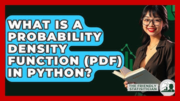 What Is A Probability Density Function (PDF) In Python? - The Friendly Statistician