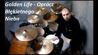 Golden Life - Oprócz Błękitnego Nieba: Perkusja / Drum cover by xjk