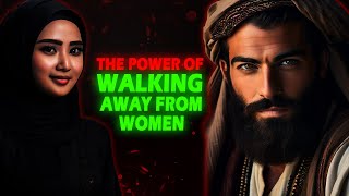 WALKING AWAY FROM WOMEN WILL BE YOUR GREATEST POWER (Women in Islam)