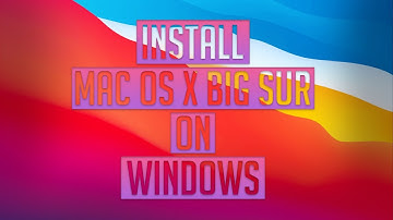Install MacOS Big Sur(11.2) on Windows PC
