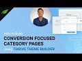 How to Build Conversion Focused Category Page Templates with Thrive Theme Builder