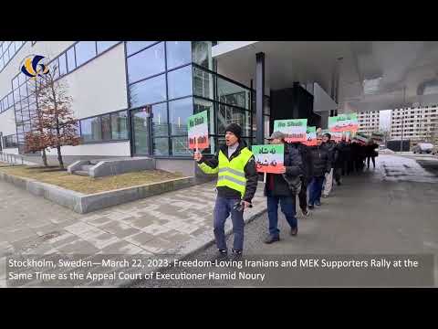 Stockholm—March 22, 2023: MEK Supporters Rally at the Same Time as the Appeal Court of Hamid Noury