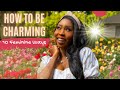 How To Be A Charming Feminine Woman || 10 WAYS ||  Part 1 || FEMININE REHAB || Session 9