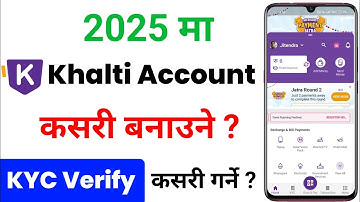 Khalti Account Kasari Banaune / How to Create Account in Khalti App / Khalti id Kasari Banaune ?