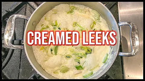 Creamed Leeks | How to cook Leeks like a pro. - DayDayNews