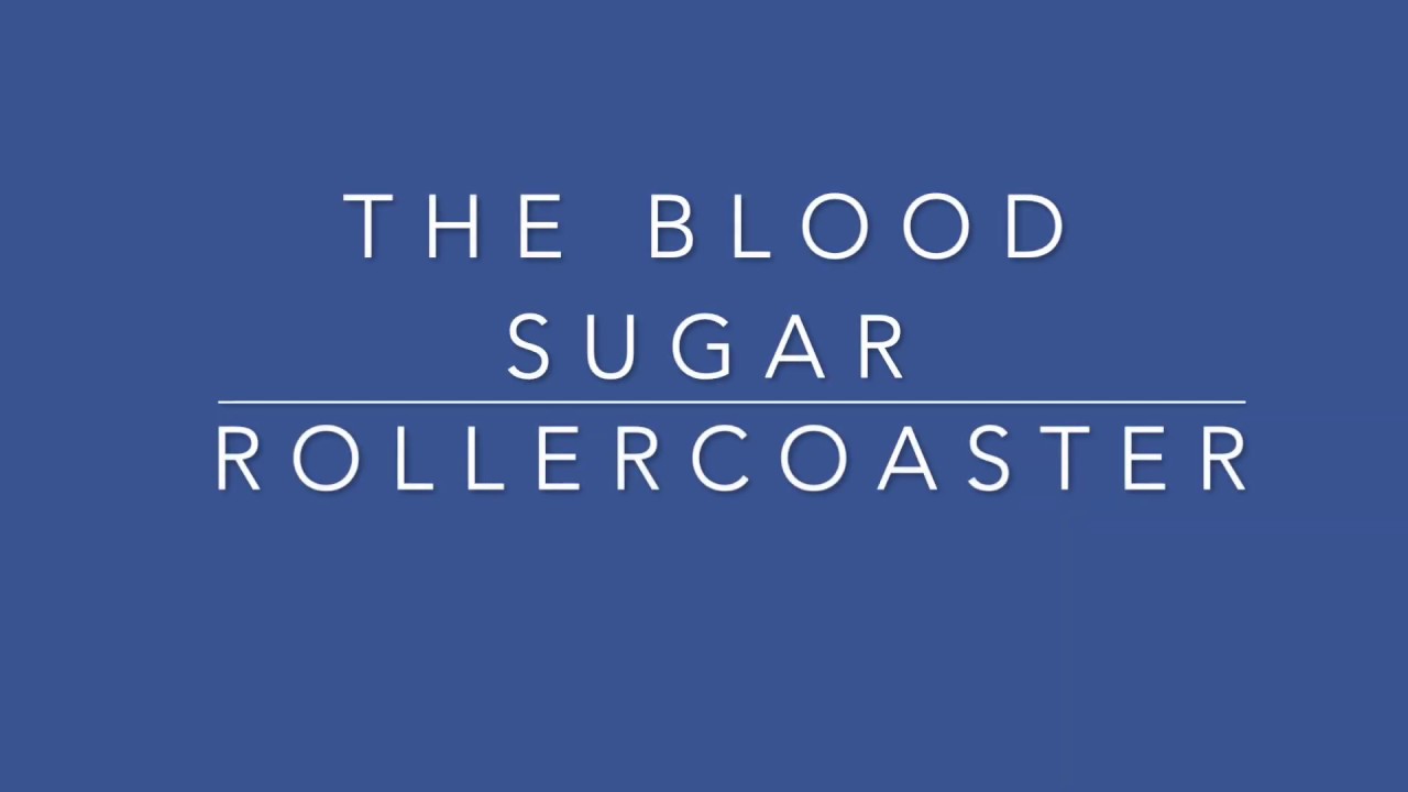 The Blood Sugar Rollercoaster - YouTube