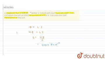 A magnetic flux of 8X10^(-4) weber is linked with each turn of a 200 - turn coil when thereis an...