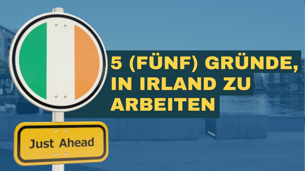 Update New 5 (Fünf) Gründe, in Irland zu arbeiten