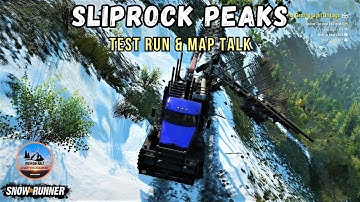 Snowrunner - Sliprock Peaks Test Run & Map Talk