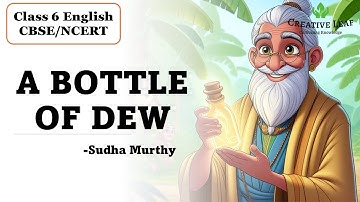 A Bottle of Dew | CBSE Class 6 | NCERT | POORVI