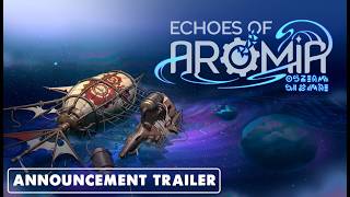 Echoes of Aromia - Announcement Trailer