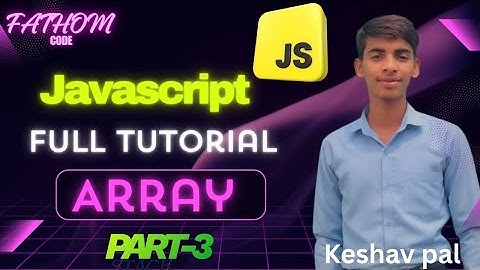 Array Part 3 🔥 | Basics to Advanced Full Explained in Easy Way! | From Zero to Hero in Arrays! #js