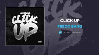 Fredo Bang - Click Up (AUDIO)