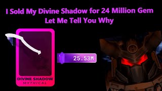 Roblox Death Ball - I Sold My Divine Shadow for 24 Million Gems Let Me Tell You Why