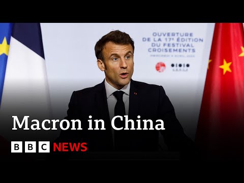 Emmanuel Macron and Ursula von der Leyen in China to ‘reset’ relations – BBC News - BBC News