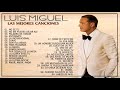 Luis Miguel Éxitos Sus Mejores Canciones - Luis Miguel 33 Éxitos Inolvidables Mix