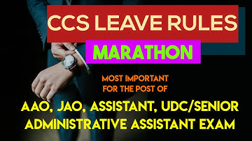 CCS Leave Rules Explained | Central Civil Services Leave Rules for Exam AAO, JAO, Assistant, SSA"
