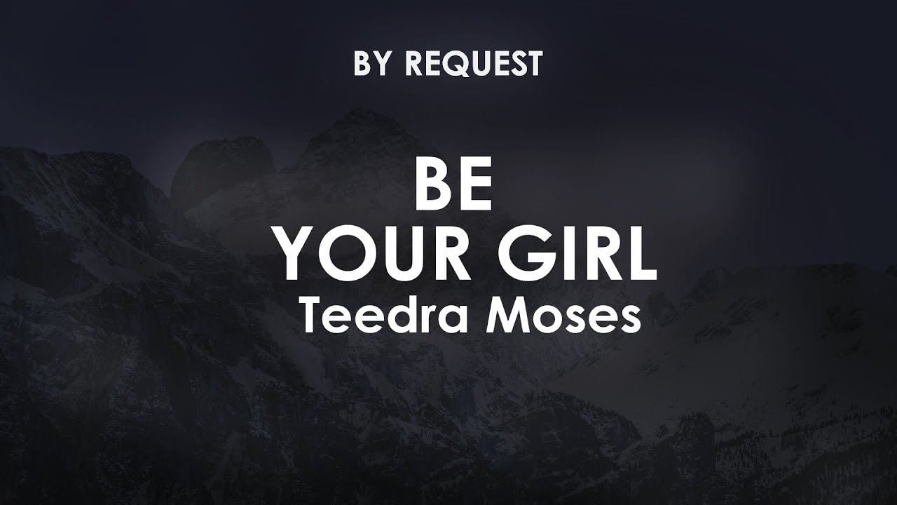 Download Be Your Girl | Teedra Moses MP3