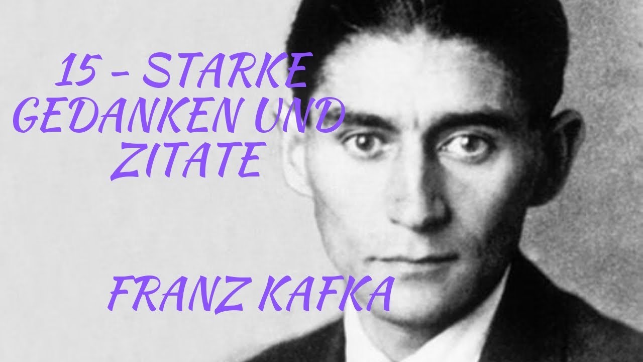 Kraftvolle Franz Kafka Gedanken Und Zitate Die Ein Anderes Denken