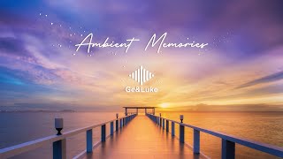 Ge Luke - Ambient Memories Full Album Mix