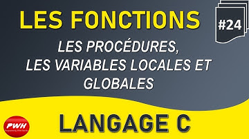 #24 Langage C - Les Fonctions - Les procédures- les variables locales et globales