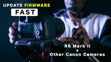 How to Update Firmware on EOS R6 Mark II and Other Canon Cameras - FAST!