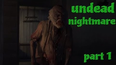 Red dead redemption: undead nightmare part 1
