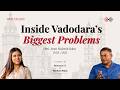 Vadodara Needs Honest Change | Arun Mahesh Babu | Exclusive Podcast
