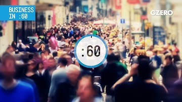 Introducing: Business In 60 Seconds | GZERO Media
