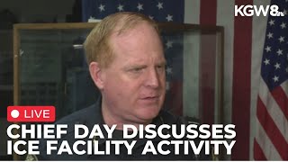 LIVE: Portland police chief addresses activity at ICE facility