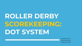 The Dot System For Roller Derby Scorekeeping