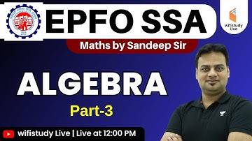 EPFO SSA 2023 Preparation | Maths by Sandeep Dixit Sir | Algebra (Part-3)