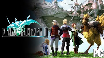 Playing Final Fantasy 3 while being Drawn to the Crystal of Light | Part 1 | 3D Remake | PC