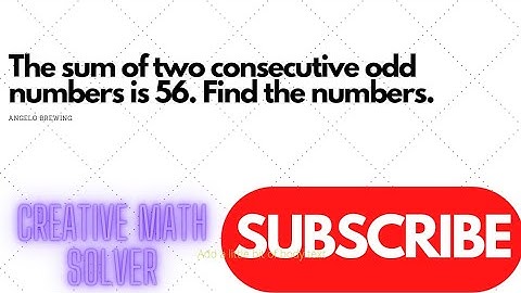 The sum of two consecutive odd numbers is 56. Find the numbers.