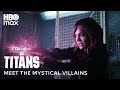 Meet The Mystical Villains of Titans | Titans | HBO Max