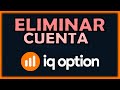 ❌ Cómo CERRAR CUENTA de IQOption en 2024 || Cancelar, Dar de Baja o Eliminar cuenta de IQ Option