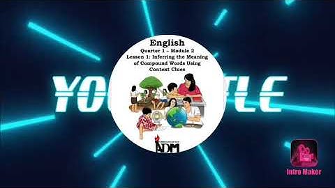 English 5 module 2 Lesson 1:  Inferring  the meaning of compound Words Using Context Clues