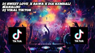 Download Lagu DJ SWEET LOVE X BAWA X DIA KEMBALI MANALINI | VIRAL TERBARU 2024 MP3 Download Lagu DJ SWEET LOVE X BAWA X DIA KEMBALI MANALINI | VIRAL TERBARU 2024 MP3