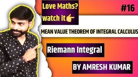 Mean value theorem of integral calculus | Mean value theorem for integrals | Riemann integral